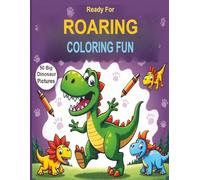 READY FOR ROARING COLORING FUN: 50 BIG DINOSAUR PICTURES