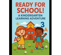Ready for School!: A Kindergarten Learning Adventure