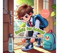 Ready for School: Fun Coloring Pages for Boys and Girls of All Ages: Celebrate School Day Adventures with Fun and Creative Coloring Pages