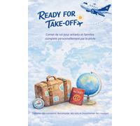 Ready for Take-Off: Carnet de voyage enfant : souvenir de vol à remplir par le pilote - cadeau avion pour enfants et familles