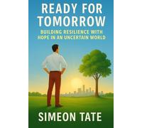 Ready for Tomorrow: Building Resilience with Hope in an Uncertain World