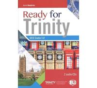 Ready for Trinity. GESE grades 1-2 and ISE foundation. Per la Scuola media. Con File audio per il download: Book + CD Grades 1-2 (Certificazioni)