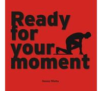 Ready for your Moment