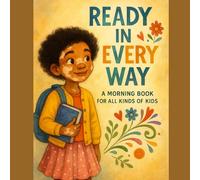 Ready In Every Kind Way: A Morning Book For All Kinds of Kids (The Special Child)