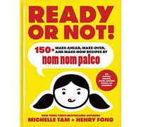 Nom Nom Paleo – Ready or Not! – 150+ recetas para preparar, renovar y servir – Vol. 2