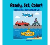 Ready, Set, Color!: Version: Things that Go!