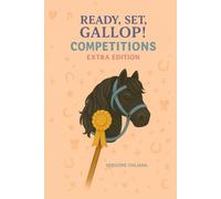 Ready, Set, Gallop! Competitions - Extra Edition - Versione italiana: Parte della serie "Trot, Jump & Shine! Hobby Horse Journal Series"