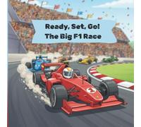 Ready, Set, Go! The Big F1 Race: Zooming Kids into the World of Racing! (Motorsports Adventures for Young Fans)