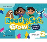 Ready, Set, Grow! Level 2 Student's Book with Digital Pack American English