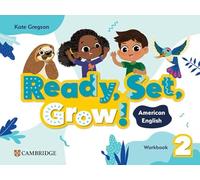 Ready, Set, Grow! Level 2 Workbook American English