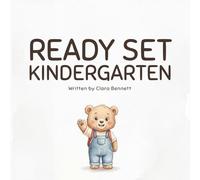 Ready Set Kindergarten: A Positive Affirmations Book for Kindergarten to Build Confidence and Self-Esteem