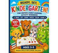 Ready, Set, Kindergarten!: Fine-Motor & Early Learning Activity Workbook for Ages 3-5