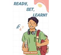 Ready, Set, Learn ! School journal: A Fun Back-to-School Notebook for Students, Notes and Daily Writing, 160 lined pages.
