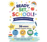 Ready, Set, School!: A Weekly Planner & Activity Book for Kindergarten-5th Grade