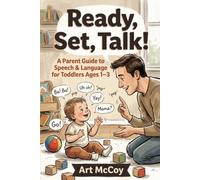 Ready, Set, Talk!: A Practical Parent Guide to Building Speech, Language, and Communication (Ready, Set! Parent Guide Series)