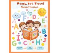 Ready, Set, Trace! Alphabet Workbook: An Interactive and Full-Color Preschool Letter Tracing, Fun Games Pages, and Early Handwriting Practice (Preschooler workbooks)
