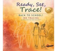 Ready , Set, Trace !: BACK TO SCHOOL ! INK TRACING ! COLORING BOOK FOR TEENS AND ADULTS