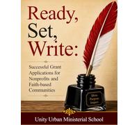 Ready, Set, Write: Successful Grant Applications for Nonprofits and Faith-based Communities