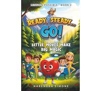 READY, STEADY... GO!: LITTLE MOVES MAKE BIG MAGIC (MISSION POSSIBLE)