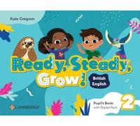 Ready, Steady, Grow! Level 2 Pupil's Book with Digital Pack British English