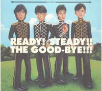 Ready! Steady!! the Good-Bye!!