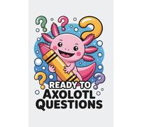 Ready to Axolotl Questions: A Cute Axolotl Themed Composition Notebook for Preschoolers: Fun Wide Ruled Journal for Toddlers & Kids Ages 3-5 | Perfect ... Doodling, and Practicing First Letters