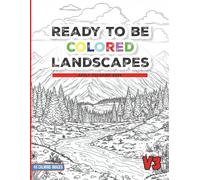 Ready to be Colored - Landscapes v3: Stress-Relieving Adult Coloring Book Featuring Stunning Landscapes, Trees, and Houses for Anxiety Relief and Relaxation