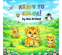 Ready to Color. Baby Animals.: Coloring Book for Kids Ages 3-6* - Cute and Easy Designs