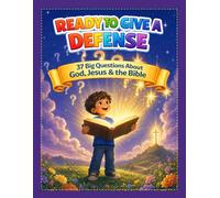 Ready to Give a Defense: 37 Big Questions About God, Jesus & the Bible, with Real Answers, Scripture & Kind Replies (Reflect His Light Coloring Books)