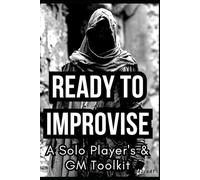 Ready to Improvise: A Solo Player's & GM Toolkit (Solo RPG)
