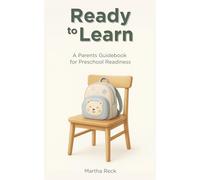 Ready to Learn: A Parents Guidebook for Preschool Readiness
