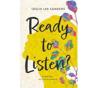 Ready to Listen?: A spiritual self-help memoir