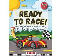 Ready to Race!: A Tracing, Mazes & Pre-Writing Activity Book for Little Car Lovers - Ages 3-5 - Develop Pencil Control, Fine Motor Skills & Shape Recognition