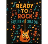 Ready to Rock Fourth Grade: Fun Wide Ruled Notebook for Kids | 7.5 x 9.25 in | 110 Pages | Back to School Journal: 110-page wide ruled notebook for ... for writing, doodles, and school fun.