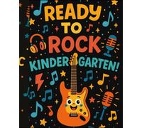 Ready to Rock Kindergarten: Fun Wide Ruled Notebook for Kids | 7.5 x 9.25 in | 110 Pages | Back to School Journal: 110-page wide ruled notebook for ... for writing, doodles, and school fun.