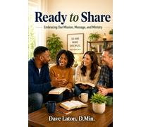Ready to Share: Embracing Our Mission, Message, and Ministry
