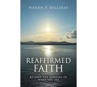 Reaffirmed Faith: Beyond the Borders of What You See