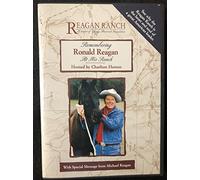 Reagan Ranch ~ Remembering Ronald Reagan At His Ranch