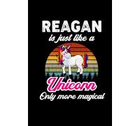 Reagan's Magical Unicorn Diary: A Cute Rainbow Journal for Girls Named Reagan Who Love Unicorns and Dream Big!