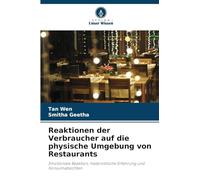Reaktionen der Verbraucher auf die physische Umgebung von Restaurants: Emotionale Reaktion, hedonistische Erfahrung und Konsumabsichten
