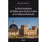 Real Academia De Bellas Artes De San Carlos En La Valencia Ilustr Ada