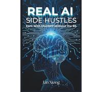 Real AI Side Hustles: Earn With ChatGPT Without The BS