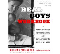 Real Boys Workbook: The Definitive Guide to Understanding and Interacting with Boys of All Ages