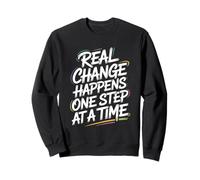 Real Change Happens One Step At A Time - Cita Motivacional Sudadera
