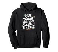 Real Change Happens One Step At A Time - Cita Motivacional Sudadera con Capucha
