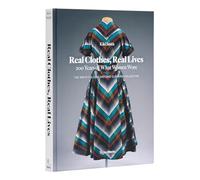 Real Clothes, Real Lives: 200 Years of What Women Wore (Smith College Historic Clothing Collection)