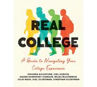 Real College: A Guide to Navigating Your College Experience