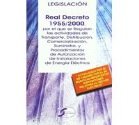 REAL DECRETO 1955/2000: Por El Que Se Regulan Las Actividades de Transporte, Distribucion, Comercializacion, Suministro y Procedimientos de ... de Energia Eletrica (LEGISLACION)