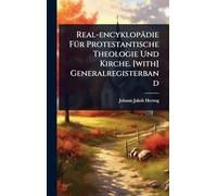 Real-encyklopädie FÃ1/4r Protestantische Theologie Und Kirche. [with] Generalregisterband