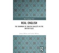 Real English: The Grammar of English Dialects in the British Isles (Real Language Series)